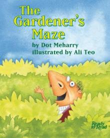 The gardener's maze.