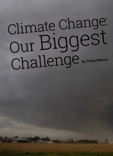 Climate Change: Our Biggest Challenge