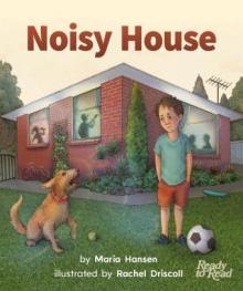 Noisy house.